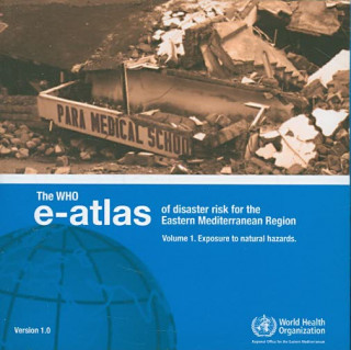 Who E-Atlas of Disaster Risk for Eastern Mediterranean Region