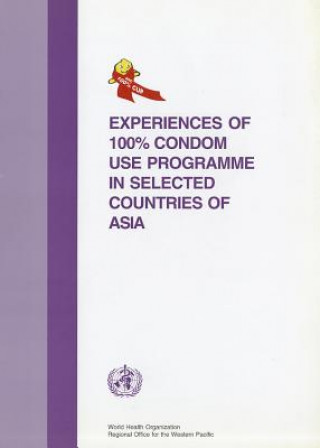 Experiences of 100 Per Cent Condom Use Programme in Selected Countries of Asia