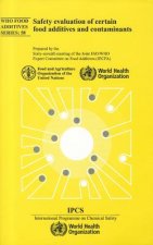 Safety Evaluation of Certain Food Additives and Contaminants