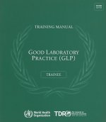 Good Laboratory Practice Training Manual for the Trainee