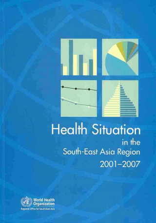 Health Situation in the South-East Asia Region 2001-2007