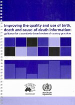 Improving the Quality and Use of Birth Death & Cause-of-Death Information