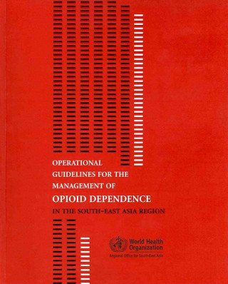 Operational Guidelines for the Management of Opiod Dependence in the South-East Asia Region