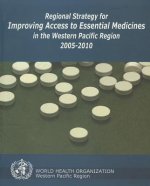 Regional Strategy for Improving Access to Essential Medicines in the Western Pacific Region 2005-2010
