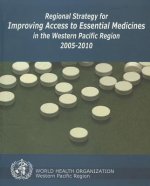 Regional Strategy for Improving Access to Essential Medicines in the Western Pacific Region 2005-2010