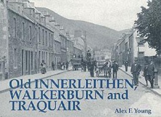 Old Innerleithen, Walkerburn and Traquair