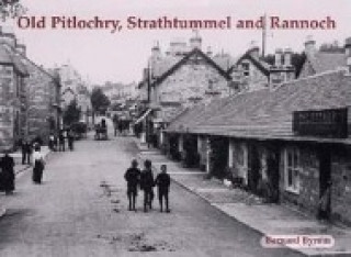 Old Pitlochry, Strathtummel and Rannoch