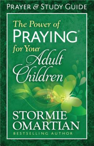 Power of Praying (R) for Your Adult Children Prayer and Study Guide