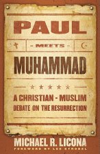 Paul Meets Muhammad - A Christian-Muslim Debate on the Resurrection