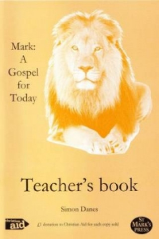 Mark: A Gospel for Today Teacher's Book