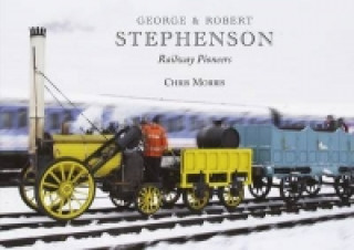 George and Robert Stephenson, Railway Pioneers