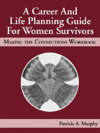 Career and Life Planning Guide for Women Survivors