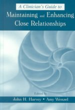 Clinician's Guide to Maintaining and Enhancing Close Relationships