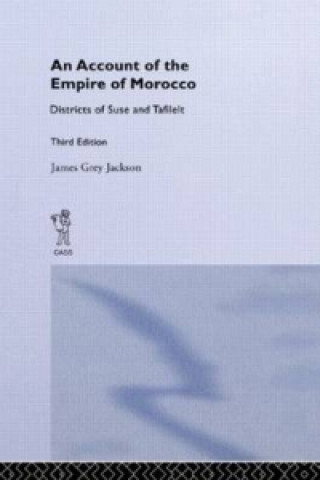 Account of the Empire of Morocco and the Districts of Suse and Tafilelt