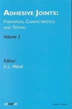 Adhesive Joints: Formation, Characteristics and Testing