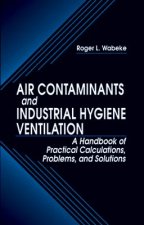 Air Contaminants and Industrial Hygiene Ventilation