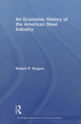 Economic History of the American Steel Industry