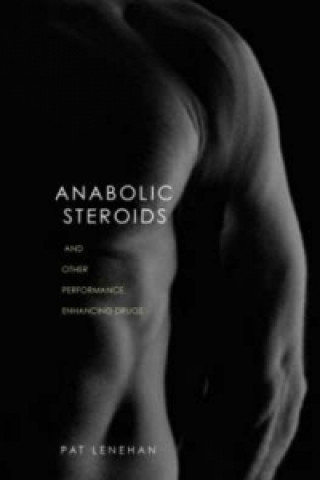 Anabolic Steroids (Patrick Lenehan)()