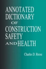 Annotated Dictionary of Construction Safety and Health