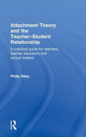 Attachment Theory and the Teacher-Student Relationship