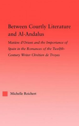 Between Courtly Literature and Al-Andaluz