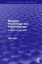 Between Psychology and Psychotherapy (Psychology Revivals)
