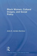 Black Women, Cultural Images and Social Policy