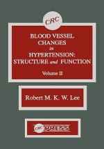 Blood Vessel Changes in Hypertension Structure and Function, Volume II