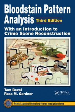 Bloodstain Pattern Analysis with an Introduction to Crime Scene Reconstruction