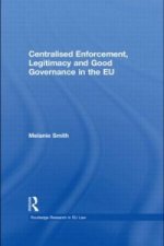 Centralised Enforcement, Legitimacy and Good Governance in the EU