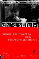 Child Safety: Problem and Prevention from Pre-School to Adolescence