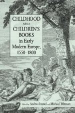 Childhood and Children's Books in Early Modern Europe, 1550-1800