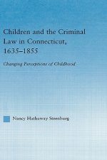 Children and the Criminal Law in Connecticut, 1635-1855