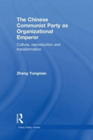 Chinese Communist Party as Organizational Emperor