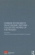 Chinese Economists on Economic Reform - Collected Works of Xue Muqiao