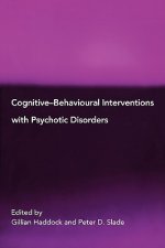 Cognitive-Behavioural Interventions with Psychotic Disorders