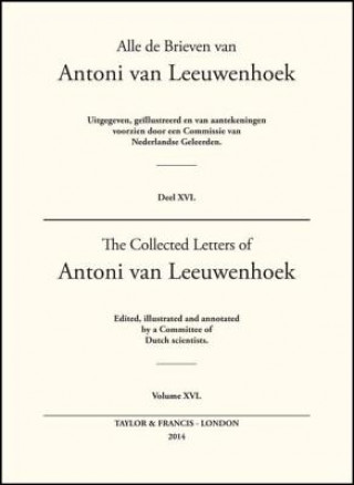 Collected Letters of Antoni Van Leeuwenhoek - Volume 16