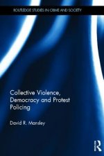 Collective Violence, Democracy and Protest Policing