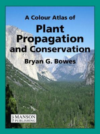 Colour Atlas of Plant Propagation and Conservation