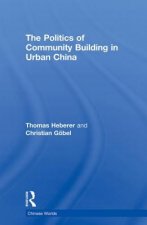 Politics of Community Building in Urban China