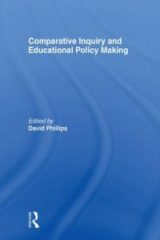 Comparative Inquiry and Educational Policy Making