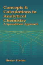 Concepts & Calculations in Analytical Chemistry, Featuring the Use of Excel