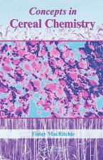Concepts in Cereal Chemistry