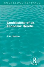 Confessions of an Economic Heretic