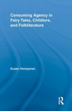 Consuming Agency in Fairy Tales, Childlore, and Folkliterature