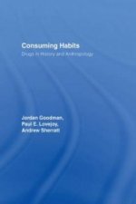 Consuming Habits: Global and Historical Perspectives on How Cultures Define Drugs