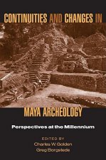 Continuities and Changes in Maya Archaeology