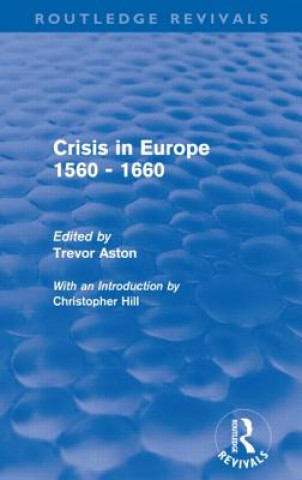 Crisis in Europe 1560 - 1660 (Routledge Revivals)