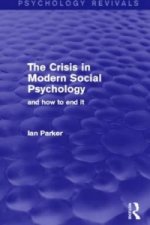 Crisis in Modern Social Psychology (Psychology Revivals)