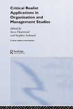 Critical Realist Applications in Organisation and Management Studies